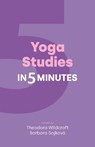 Yoga Studies in Five Minutes - Theodora Wildcroft ; Barbora Sojkova - 9781800506008