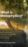What Is Metaphysics? - Seyyed Hossein Nasr - 9781800506473