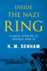 Inside the Nazi Ring - H M Denham - 9781800550698