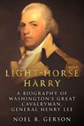 Light-Horse Harry - Noel B Gerson - 9781800552470