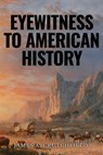 Eyewitness to American History - James a. Crutchfield - 9781800557611