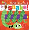 Never Touch a Snake! - Rosie Greening - 9781800581869