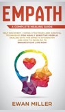 Empath - A Complete Healing Guide - Ewan Miller - 9781800600669