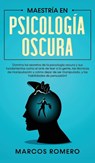 Maestria en Psicologia Oscura - Marcos Romero - 9781800600935