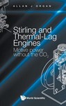Stirling And Thermal-lag Engines: Motive Power Without The Co2 - Allan J (Formerly Of University Of Cambridge Organ - 9781800611047