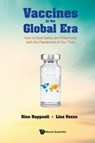 Vaccines In The Global Era: How To Deal Safely And Effectively With The Pandemics Of Our Time - Rino (Glaxosmithkline Vaccines Rappuoli ; Lisa (Italian Assoc For Cancer Research (Airc) Vozza - 9781800612044