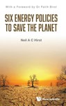 SIX ENERGY POLICIES TO SAVE THE PLANET - Hirst Neil A C - 9781800614994