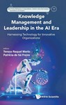 KNOWLEDGE MANAGEMENT AND LEADERSHIP IN THE AI ERA - Merlo Tereza Raquel - 9781800617407