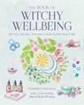 The Book of Witchy Wellbeing - Cerridwen Greenleaf - 9781800650329