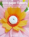 Making Paper Flowers - Denise Brown - 9781800651135