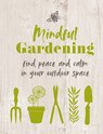 Mindful Gardening - CICO Books - 9781800651982