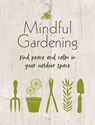 Mindful Gardening - CICO Books - 9781800651982