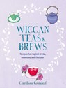 Wiccan Teas & Brews - Cerridwen Greenleaf - 9781800652002