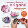 The Simple Art of Japanese Origami - Mari Ono - 9781800653993