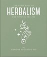 The Little Book of Herbalism and Natural Healing - Marlene Houghton - 9781800690790