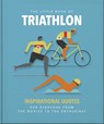 The Little Book of Triathlon - OH - 9781800694095