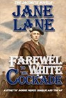 Farewell to the White Cockade - Jane Lane - 9781800720206