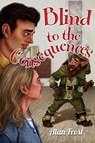 Blind to the Consequences - Alan Frost - 9781800742000