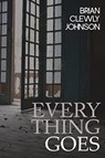 Everything Goes - Brian Clewly Johnson - 9781800746053