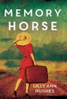 Memory Horse - Lilly Ann Hughes - 9781800747104