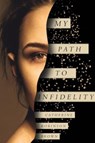 My Path to Infidelity - Catherine Robinson Brown - 9781800749382