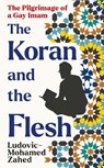 The Koran and the Flesh - Ludovic-Mohamed Zahed - 9781800754904