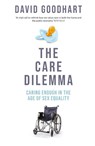 The Care Dilemma - David Goodhart - 9781800755697