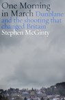 One Morning in March - Stephen McGinty - 9781800756090