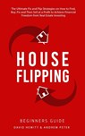 House Flipping - Beginners Guide - David Hewitt ; Andrew Peter - 9781800763722