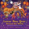 Lunar New Year Around the World - Amanda Li - 9781800782792