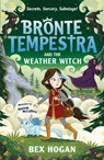 Bronte Tempestra and the Weather Witch - Bex Hogan - 9781800784932