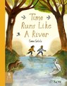 Time Runs Like A River - Emma Carlisle - 9781800785953