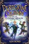 Peregrine Quinn and the Cosmic Realm - Ash Bond - 9781800786837