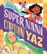 Super Nani and Captain Yaz - Saira Shah - 9781800788121