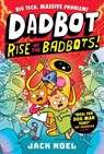 Dadbot 2: Rise of the Badbots! - Jack Noel - 9781800788299