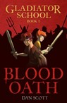Gladiator School 1: Blood Oath - Dan Scott - 9781800789098
