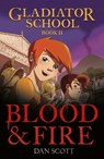 Gladiator School 2: Blood & Fire - Dan Scott - 9781800789104