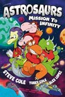 Astrosaurs: Mission to Infinity - Steve Cole ; Tobey Cole - 9781800789333