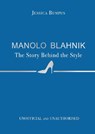 Manolo Blahnik: The Story Behind the Style - Jessica Bumpus - 9781800789562