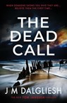 The Dead Call - J M Dalgliesh - 9781800801608