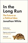 In the Long Run - Jonathan White - 9781800812321