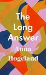 The Long Answer - Anna Hogeland - 9781800814721