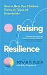 Raising Resilience - Tovah P. Klein ; Billie Fitzpatrick - 9781800816541