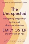 The Unexpected - Emily Oster ; Dr Nathan Fox - 9781800817678
