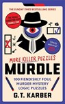Murdle: More Killer Puzzles: THE SUNDAY TIMES BESTSELLING SERIES - G. T. Karber - 9781800818057