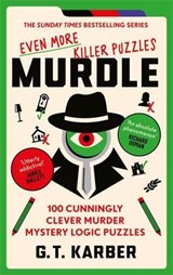Murdle: Even More Killer Puzzles: THE SUNDAY TIMES BESTSELLING SERIES, G. T. Karber -  - 9781800818064