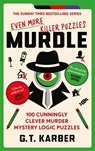 Murdle: Even More Killer Puzzles: THE SUNDAY TIMES BESTSELLING SERIES - G. T. Karber - 9781800818064