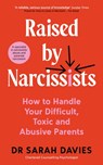 Raised by Narcissists - Dr Sarah Davies - 9781800818842