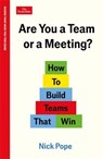 Are You a Team or a Meeting? - Nick Pope - 9781800819092
