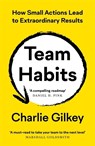Team Habits - Charlie Gilkey - 9781800819405